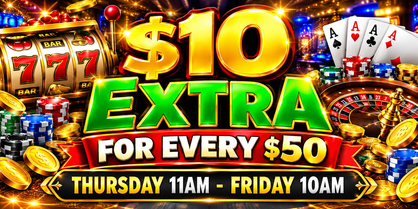 $15 Extra for Every $50 — Thursday 11AM to Friday 10AM promotion